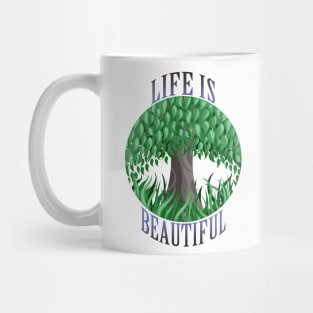 Life is beautiful Mug